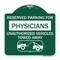 Signmission Reserved Parking for Physicians Unauthorized Vehicles Towed Away, A-DES-GW-1818-23079 A-DES-GW-1818-23079 - alternate 1